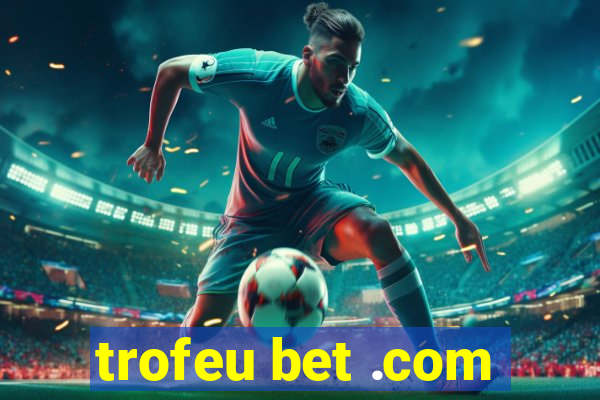 trofeu bet .com